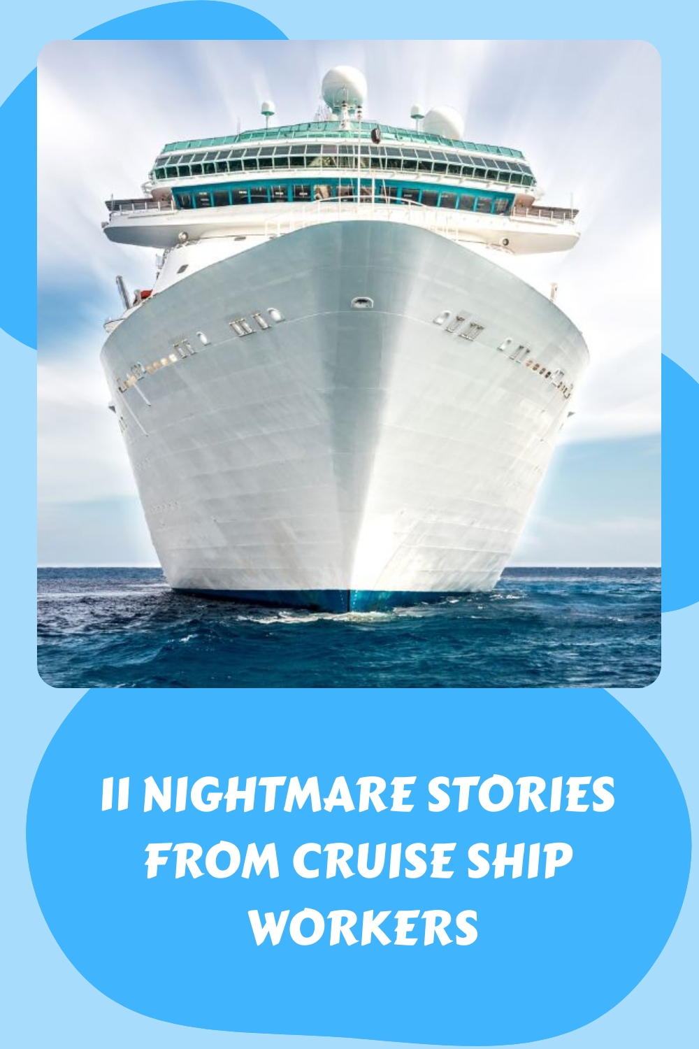 11 Nightmare Stories from Cruise Ship Workers