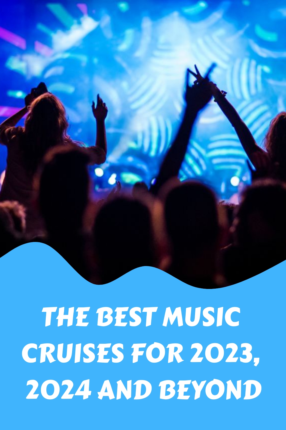 The Best Music Cruises for 2024, 2025 and Beyond