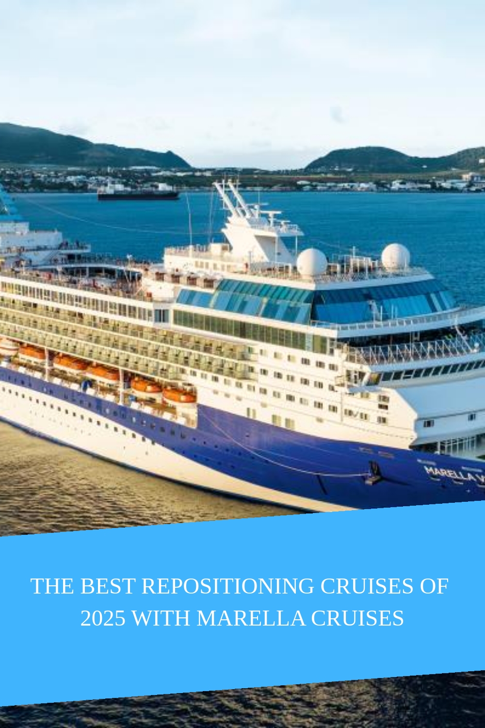 The Best Repositioning Cruises Of 2025 With Marella Cruises